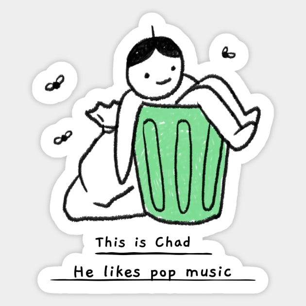 This is Chad. He likes pop music. Sticker by B Sharp